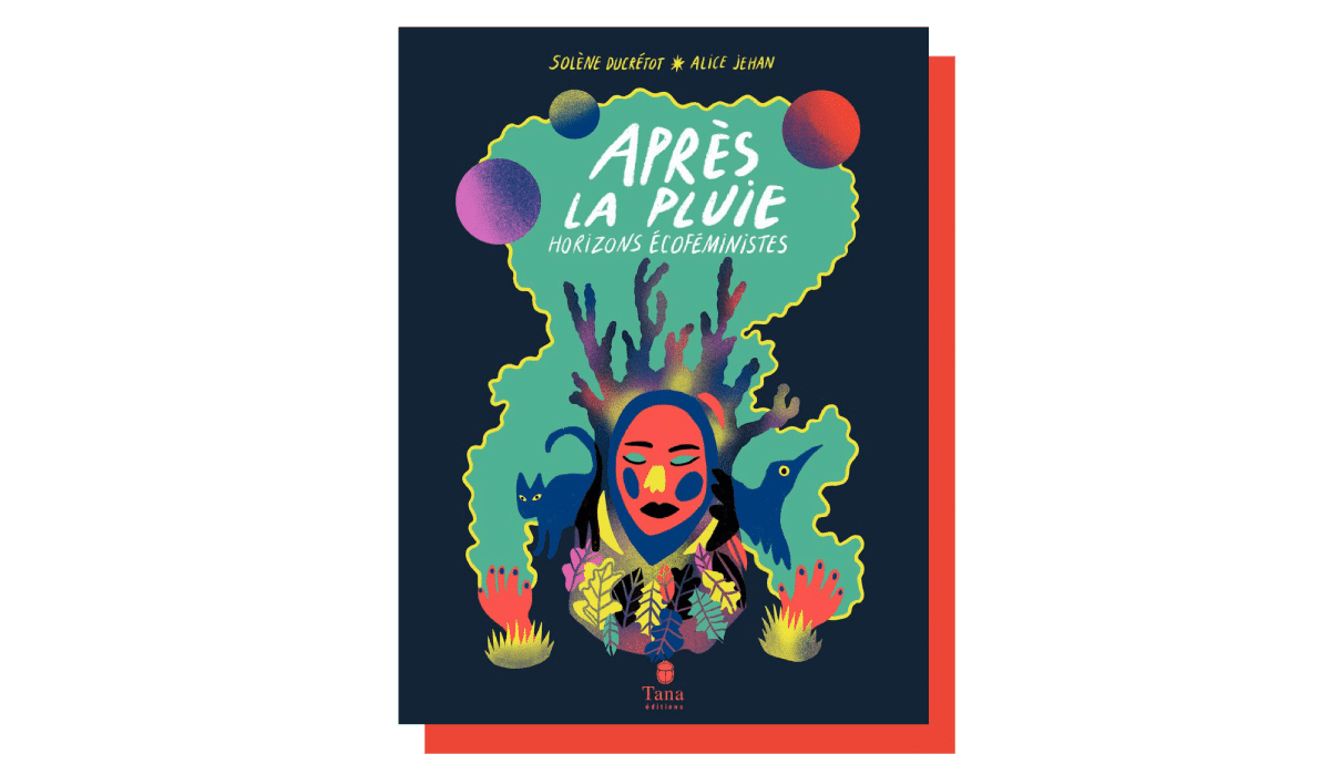 Après la pluie, le bon temps de l&rsquo;écoféminisme