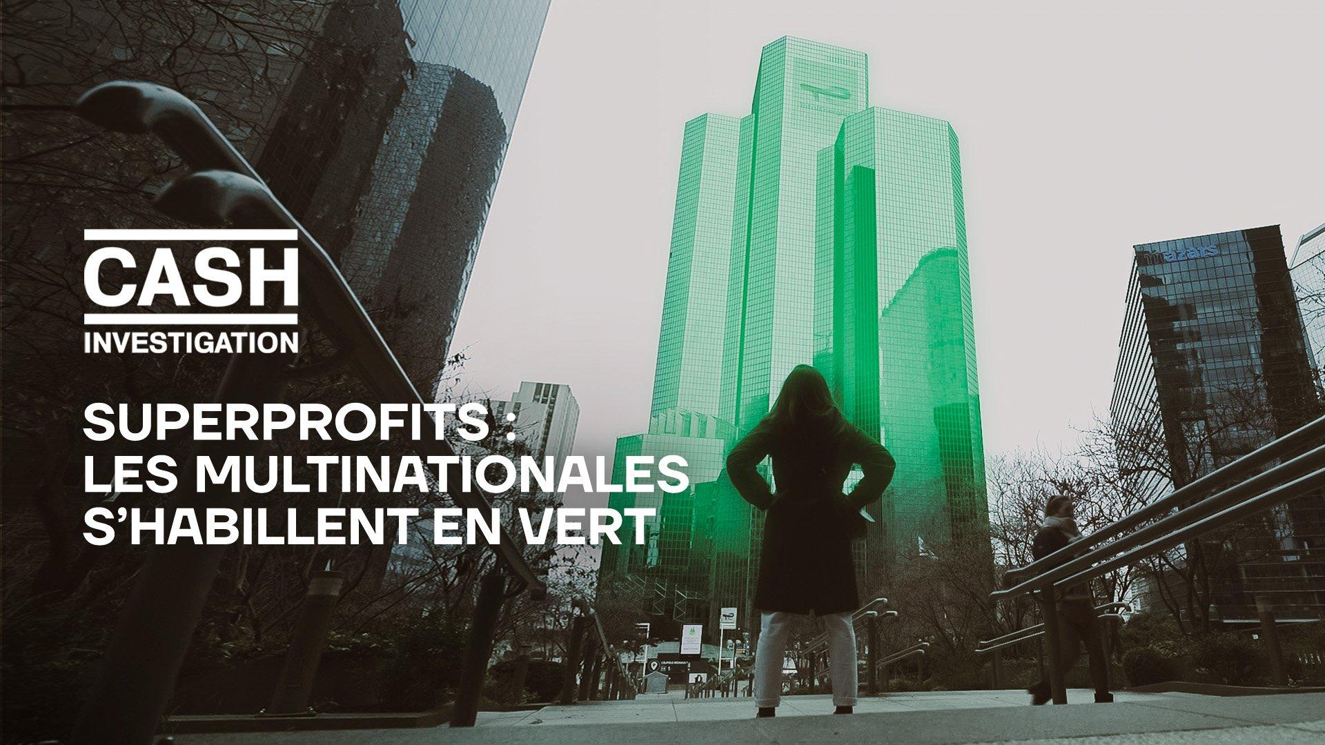 Superprofits, quand les multinationales s’habillent en vert