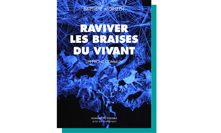 Raviver les braises du vivant