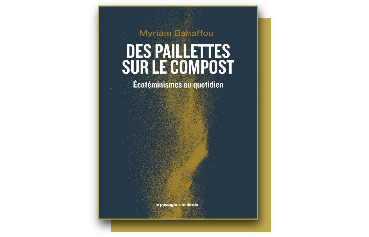 Des paillettes sur le compost, un manifeste écoféministe joyeux et profond