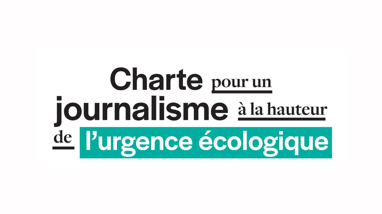 La Charte pour un journalisme à la hauteur de l&rsquo;urgence écologique, un texte indispensable pour les médias, la démocratie et le climat