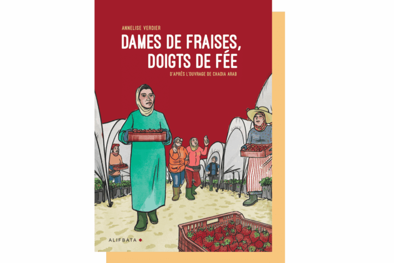 «Dames de fraise, doigts de fée» : la face cachée des fraises andalouses racontée en bande dessinée