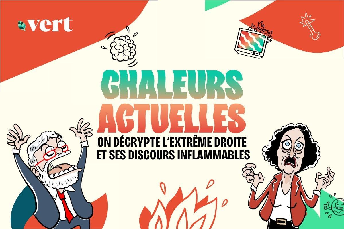 Chaleurs actuelles, le nouveau projet de Vert pour décrypter l’extrême droite, ses climatosceptiques et ses médias