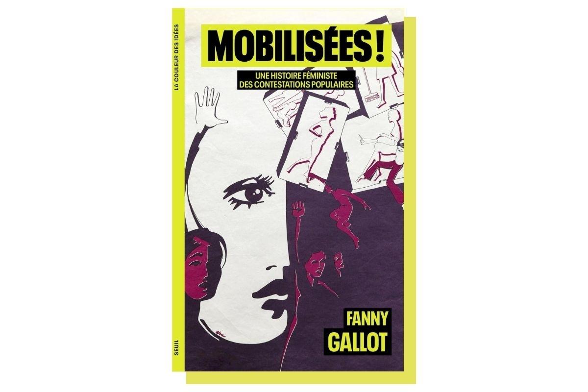 «Mobilisées, une histoire féministe des contestations populaires» : quand les luttes des femmes font bouger toute la société