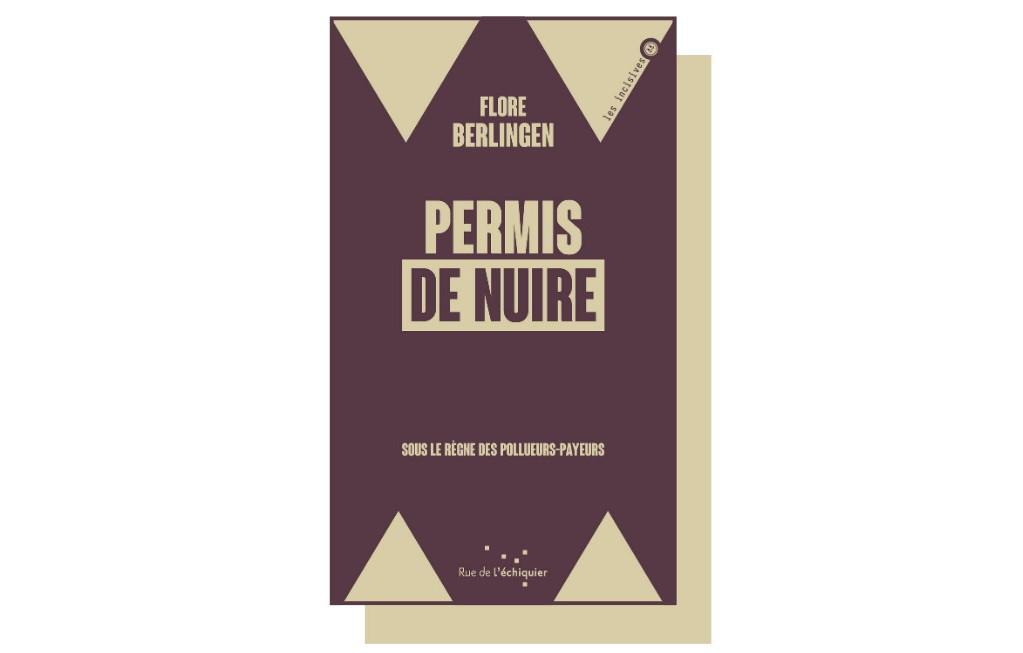 Permis de nuire&nbsp;: l&rsquo;enquête qui fissure le règne des pollueurs-payeurs