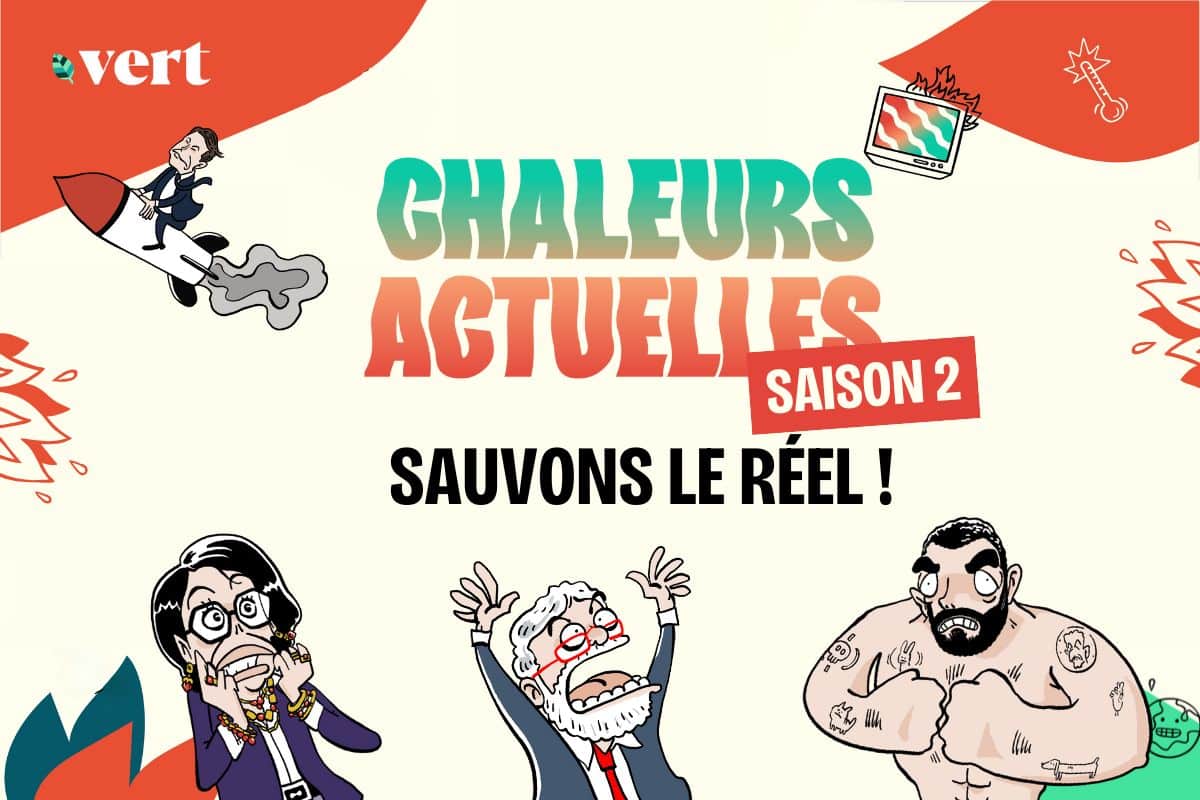 Chaleurs actuelles saison 2 : faisons équipe pour sauver le réel !