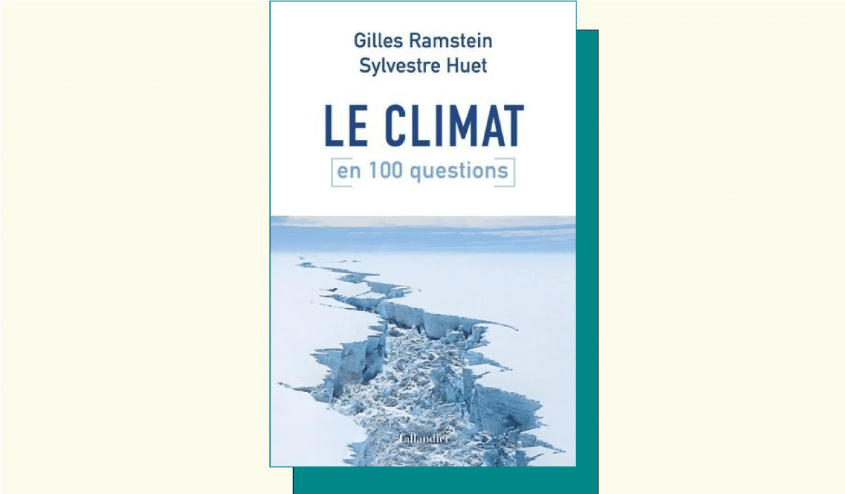Le livre : Tout ce que vous avez toujours voulu savoir sur le climat (sans jamais oser vous le demander)
