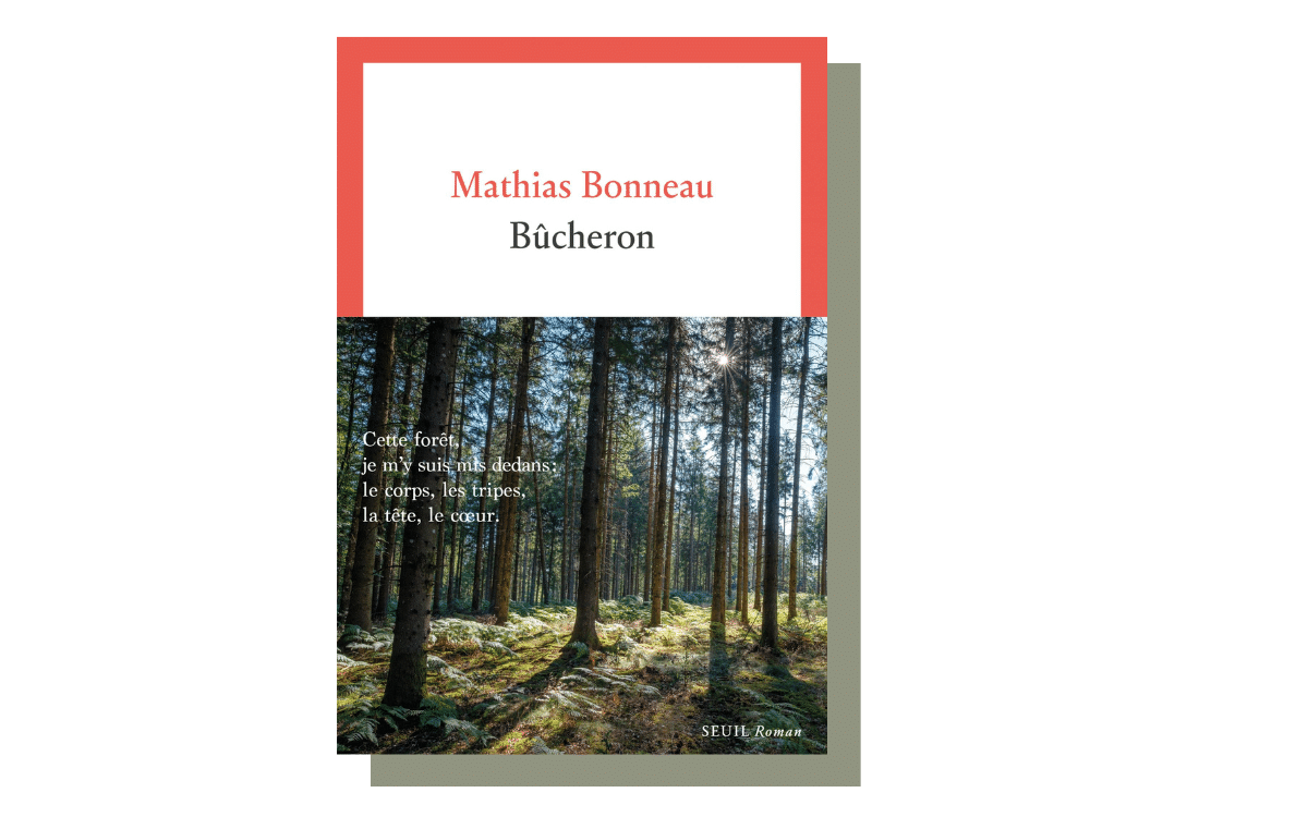 «Bûcheron» : un roman autobiographique à vif au cœur de la forêt