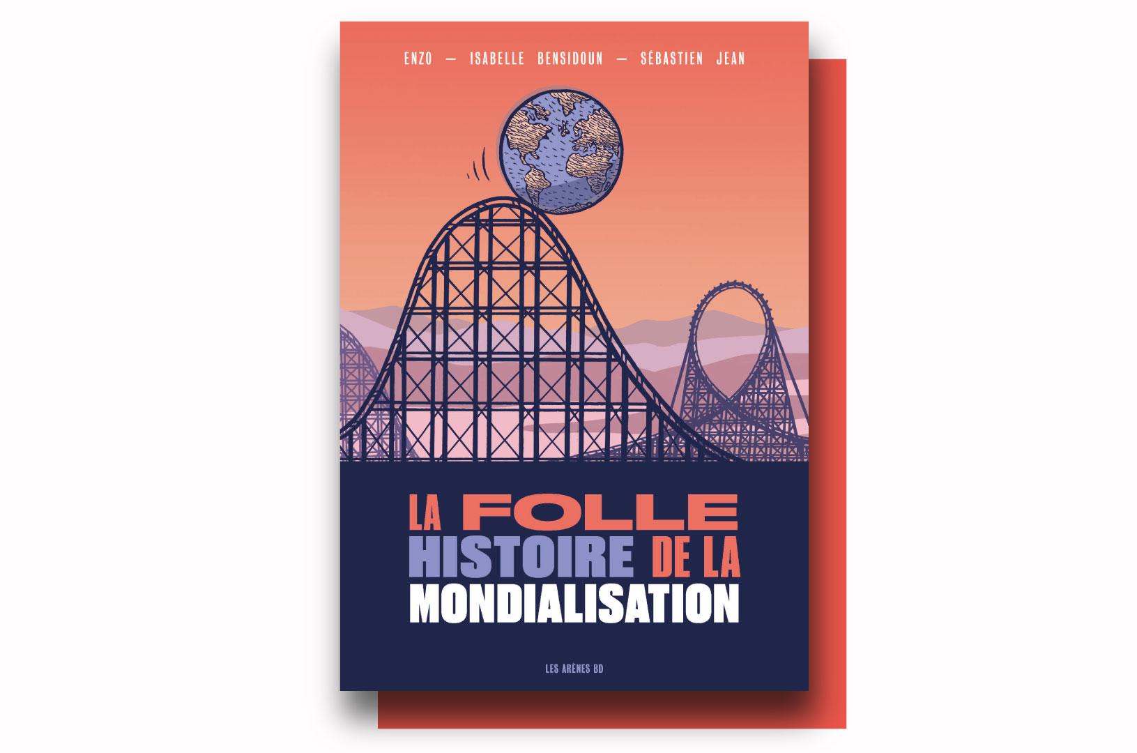 A lire : La folle histoire de la mondialisation