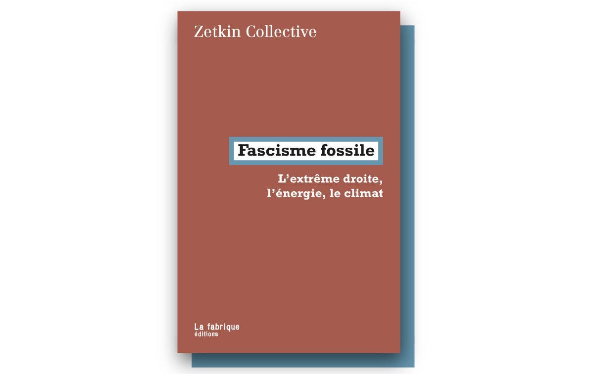 « Fascisme fossile », quand l&rsquo;extrême droite sert de pot d&rsquo;échappement à l&rsquo;industrie pétrolière